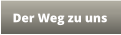 Der Weg zu uns