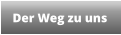 Der Weg zu uns